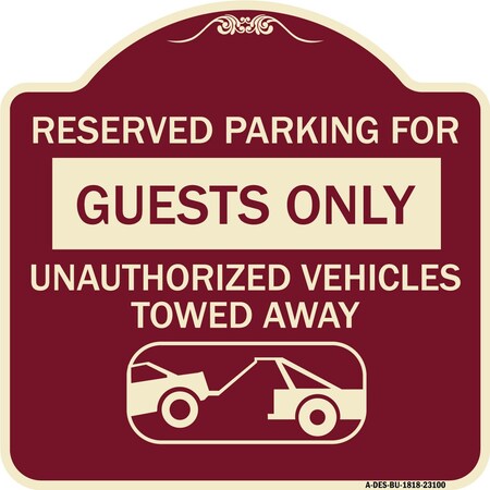 Signmission Reserved Parking for Guests Only Unauthorized Vehicles Towed Away With Tow Away Grap, BU-1818-23100 A-DES-BU-1818-23100